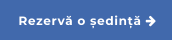 Rezervă o ședință 